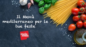 Il men&ugrave; mediterraneo per le tue feste di Natale