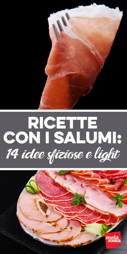 Ricette con salumi: 14 idee sfiziose e light 15 ricette con i salumi