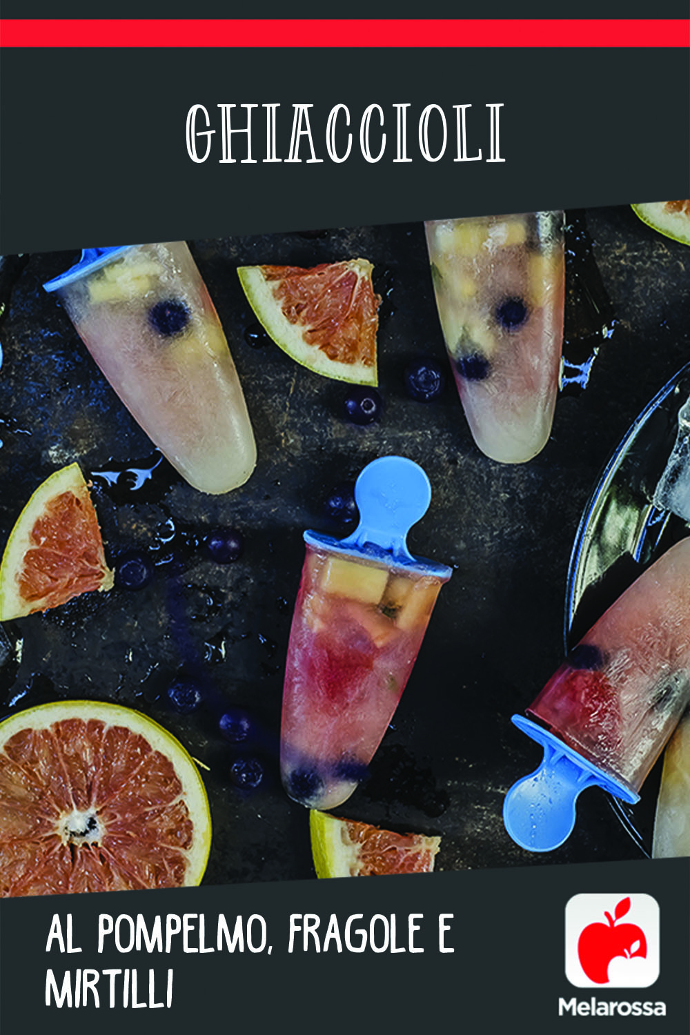 Ghiaccioli al pompelmo, fragole e mirtilli 3 ghiaccioli pompelmo fragole e mirtilli