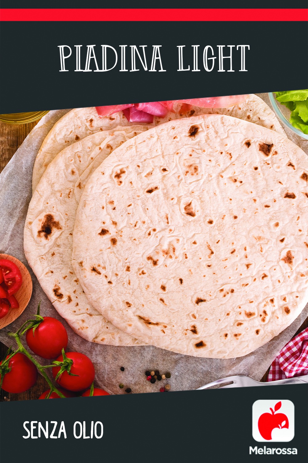 Piadina light: la ricetta senza olio per farla in casa 10 Piadina light Pinterest
