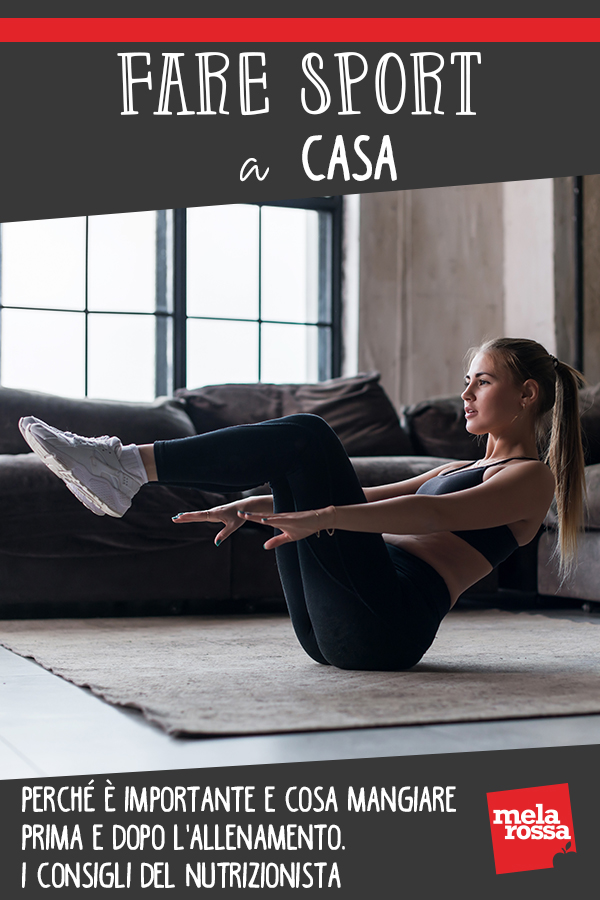 Fare sport a casa: perché è importante e cosa mangiare prima e dopo l'allenamento. I consigli del nutrizionista 2 sport a casa consigli nutrizionista