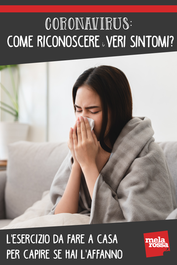 Coronavirus: come riconoscere i veri sintomi? L'esercizio da fare a casa per capire se hai l'affanno 1 Coronavirus: come riconoscere i veri sintomi?