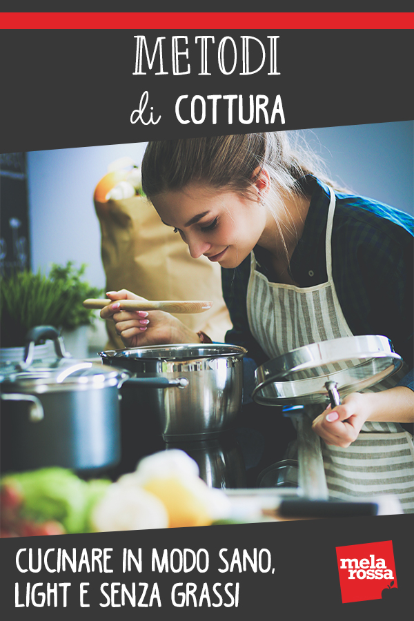 Metodi di cottura: cucinare in modo sano, light e senza grassi 12 metodi di cottura