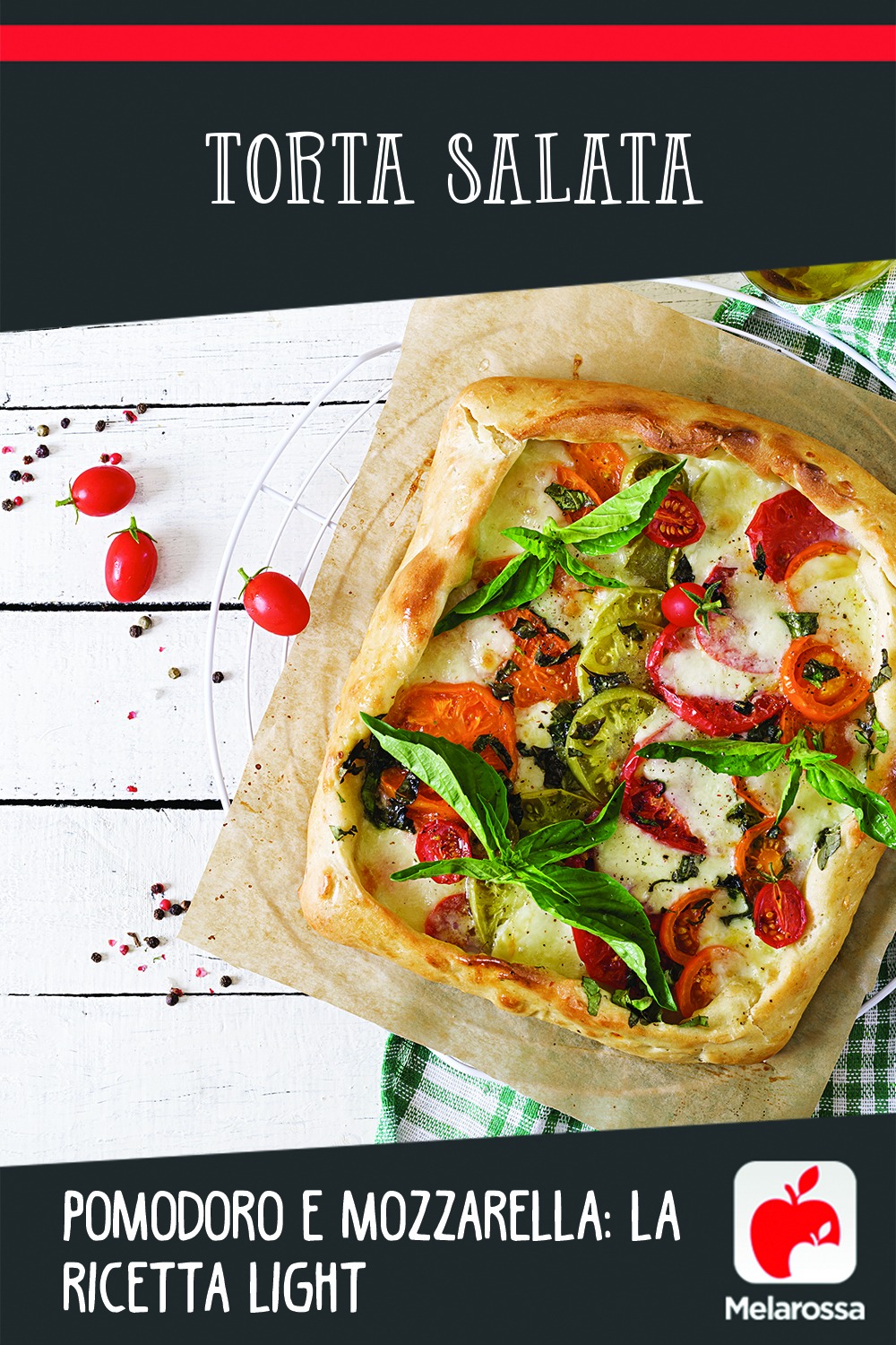 Torta salata pomodoro e mozzarella: una ricetta nutriente, gustosa e perfetta anche a dieta 4 torta salata pomodoro e mozzarella