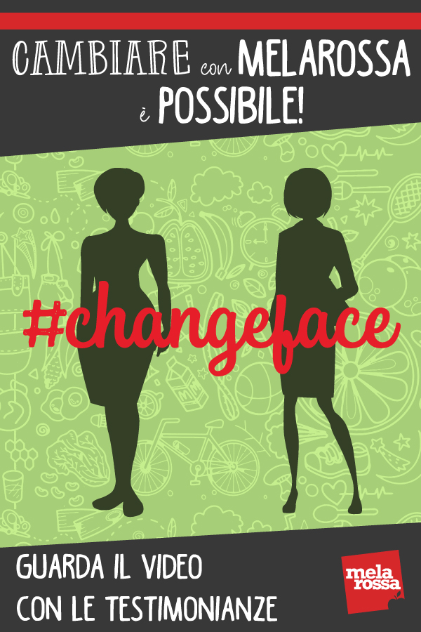 #changeface: cambiare con Melarossa è possibile! Guarda il video con le testimonianze 1 changeface dieta melarossa
