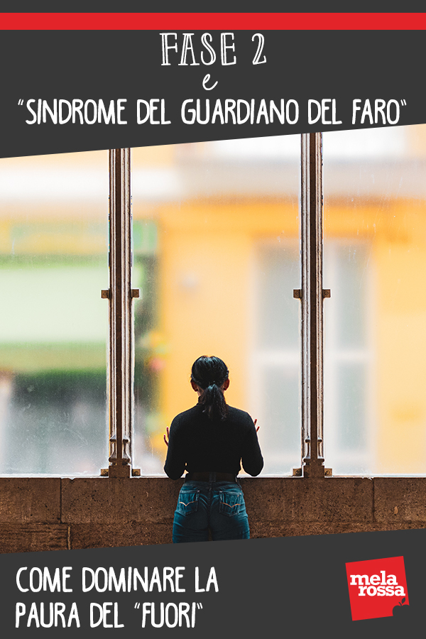 Fase 2 e rischio "sindrome del guardiano del faro": i consigli per dominare la paura del "fuori" 1 coronavirus fase 2 sindrome guardiano del faro