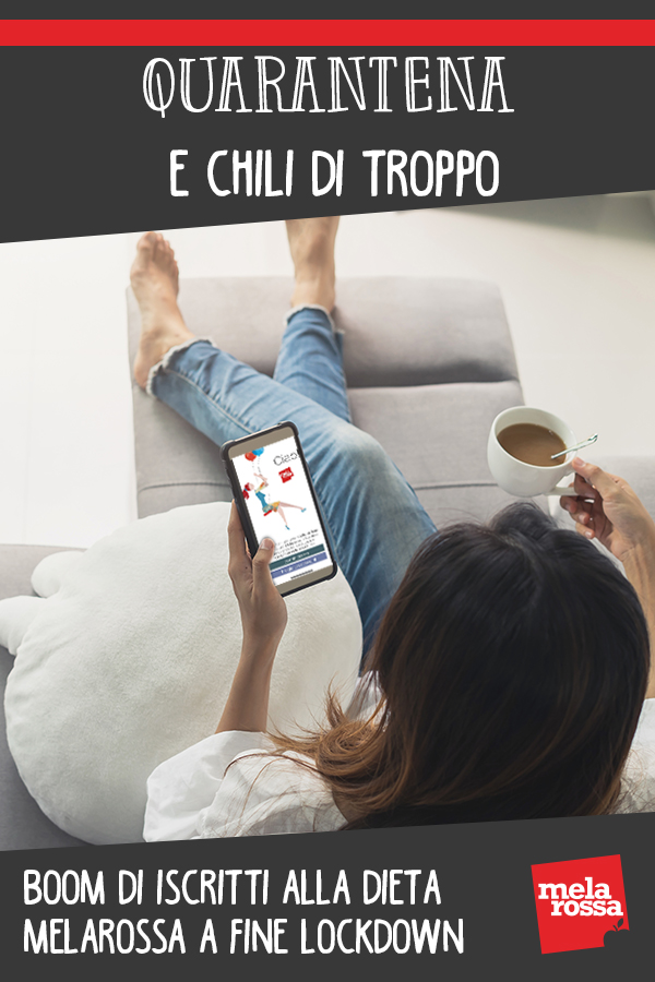 Quarantena e chili di troppo: boom di iscritti alla dieta Melarossa a fine lockdown 4 quarantena chili di troppo iscrizioni dieta melarossa