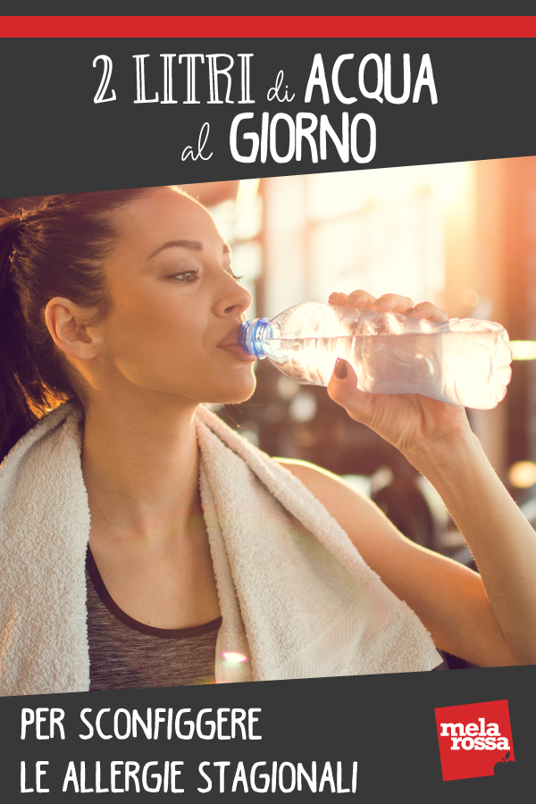 Due litri di acqua al giorno per sconfiggere le allergie stagionali 4 due litri di acqua al giorno