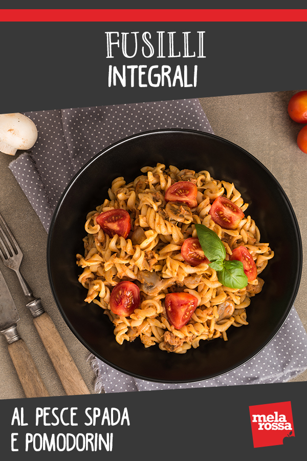 Fusilli integrali al pesce spada e pomodorini 2 fusilli integrali pesce spada
