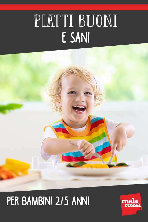 Piatti buoni e sani per bambini dai 2 ai 5 anni 2 cibo bambini