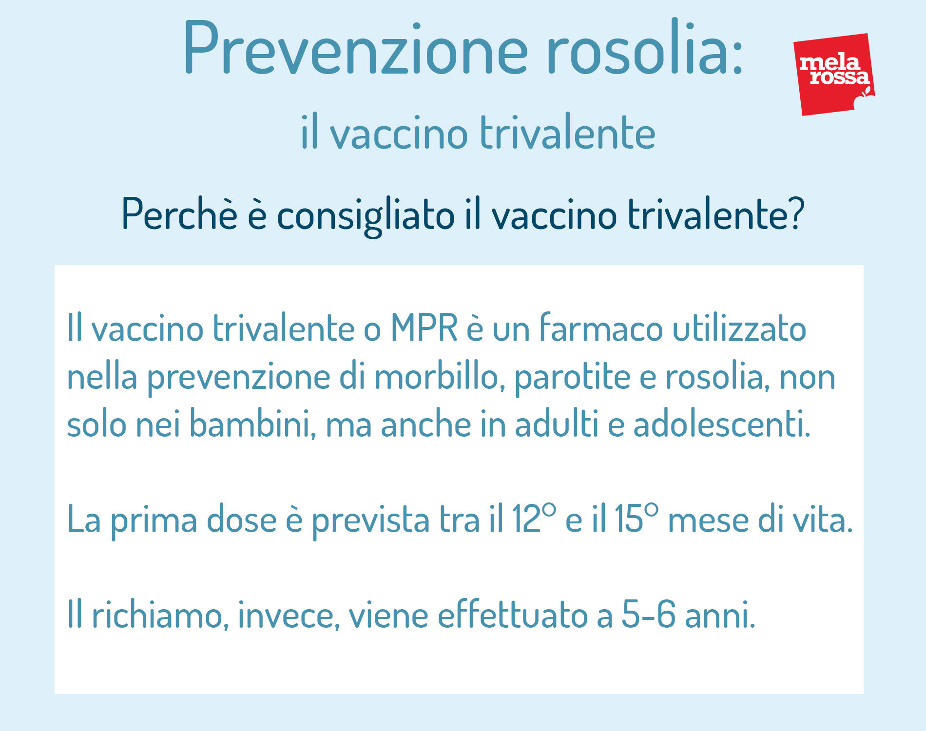 Rosolia: cos'è, cause, contagio, sintomi, diagnosi, cure e prevenzione 12 rosolia: prevenzione, perché è consigliato fare il vaccino trivalente e quando farlo
