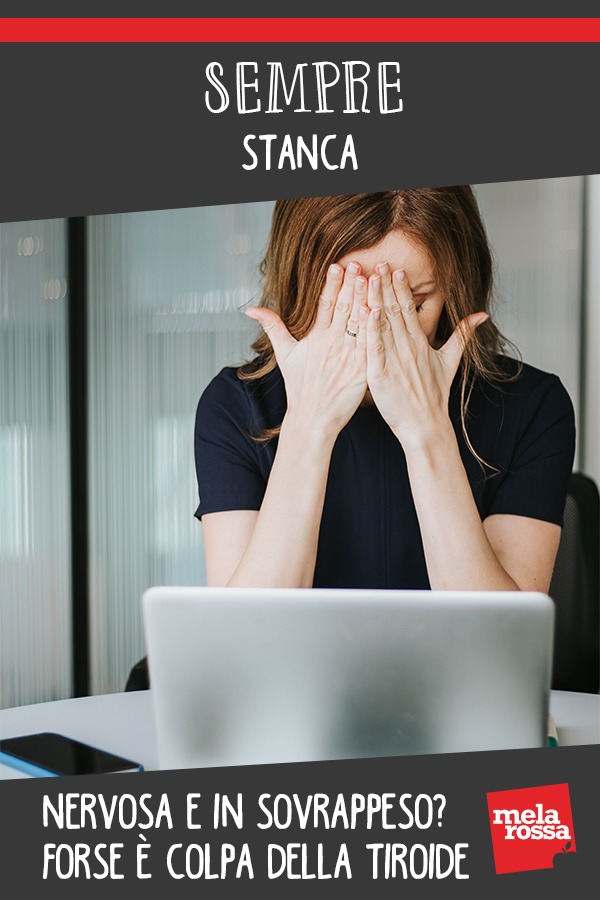 Sempre stanca, nervosa e in sovrappeso? Forse è colpa della tiroide 3 tiroide
