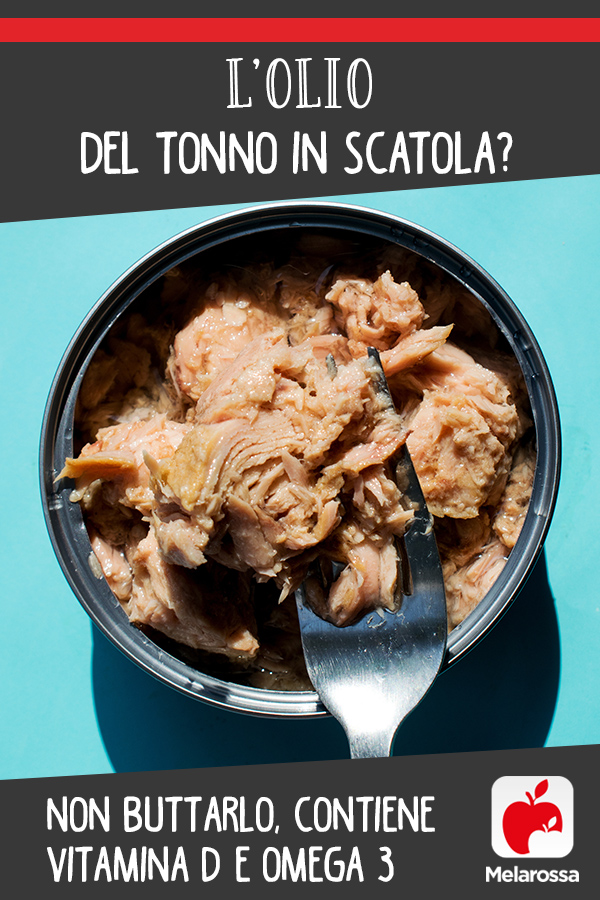 L’olio del tonno in scatola? Non buttarlo, contiene vitamina D e omega 3 2 olio tonno