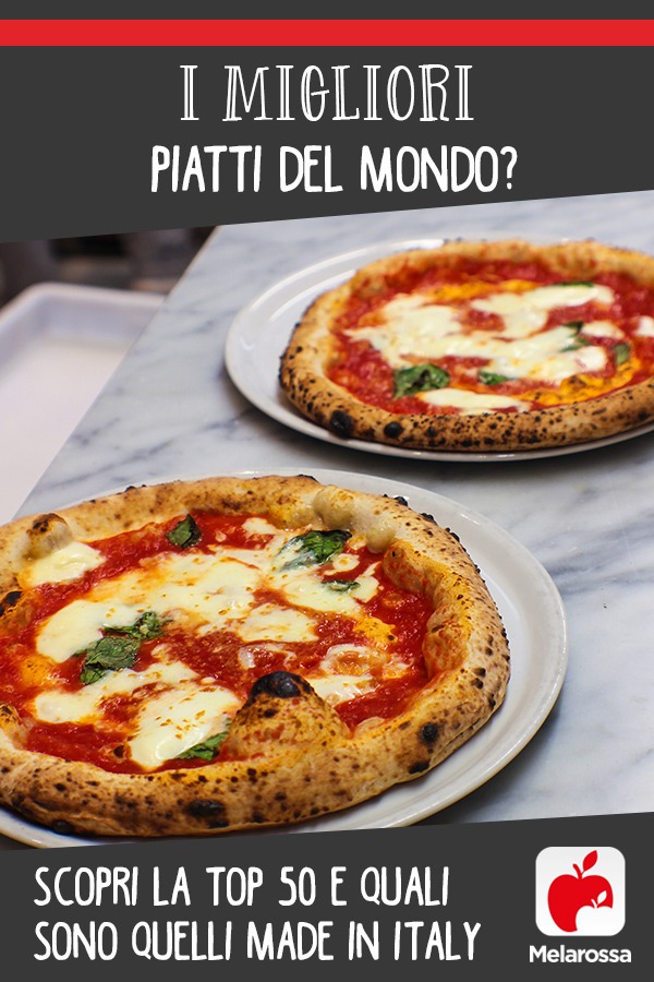 I migliori piatti del mondo? Scopri la top 50 e quali sono quelli made in Italy 2 pizza-migliore-piatto