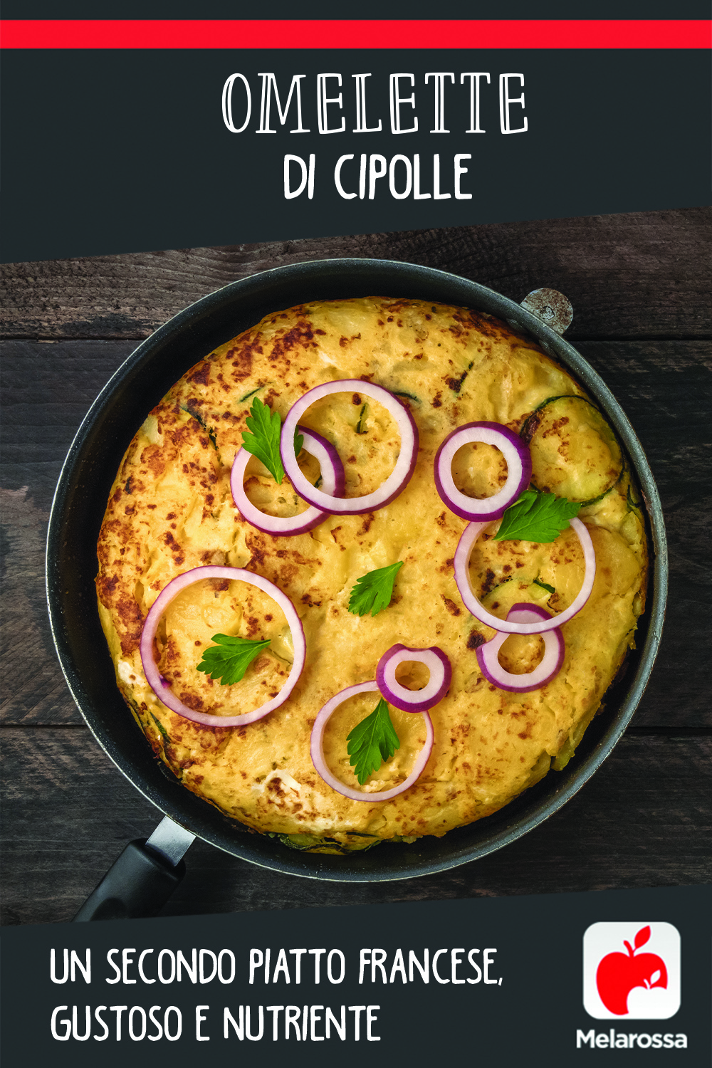 Omelette di cipolle: un secondo piatto francese, gustoso e nutriente 3 omelette cipolle