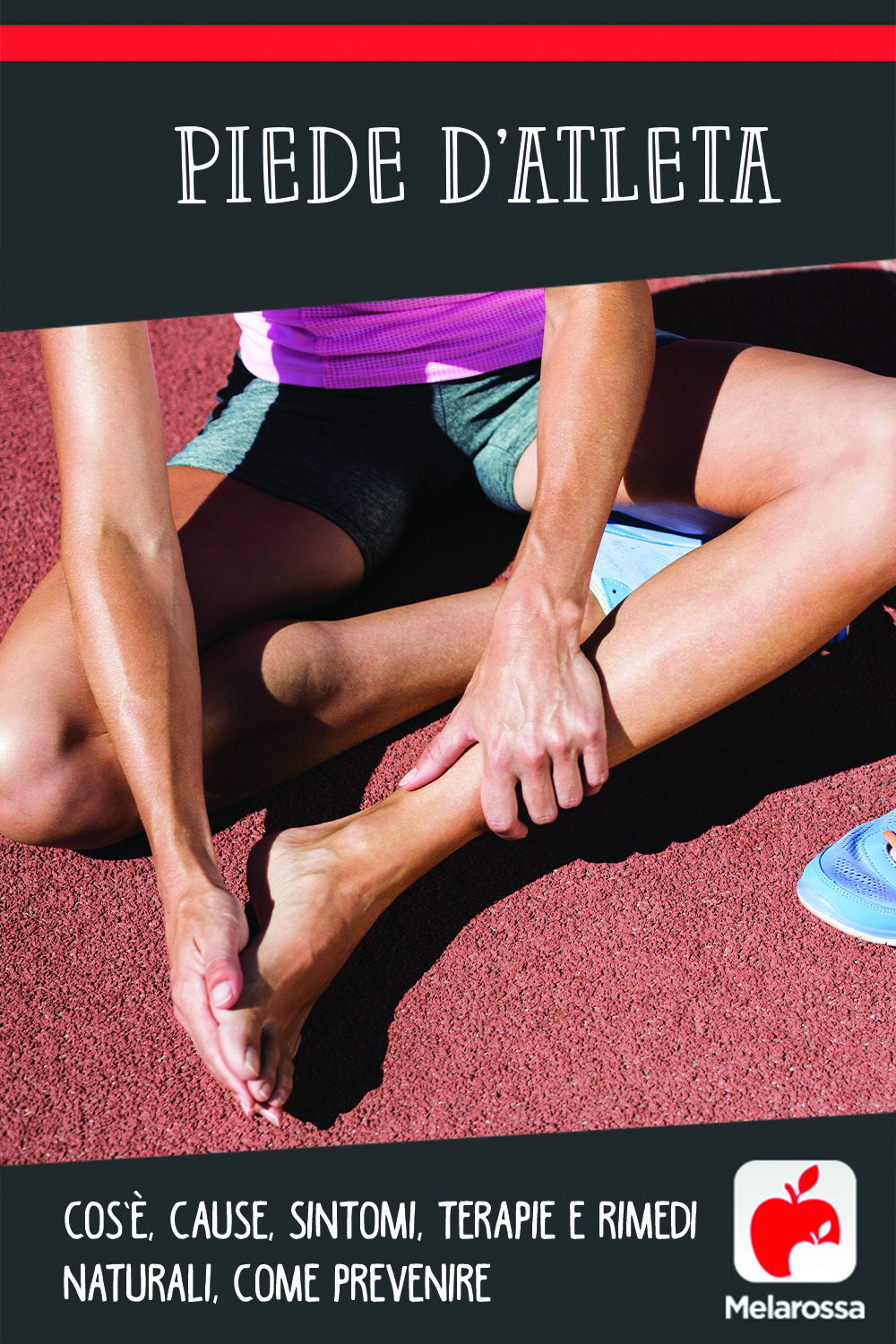 Piede d’atleta: cos’è, cause, sintomi, terapie e rimedi naturali, come prevenire 7 piede d'atleta: cos'è, cause, sintomi e cure