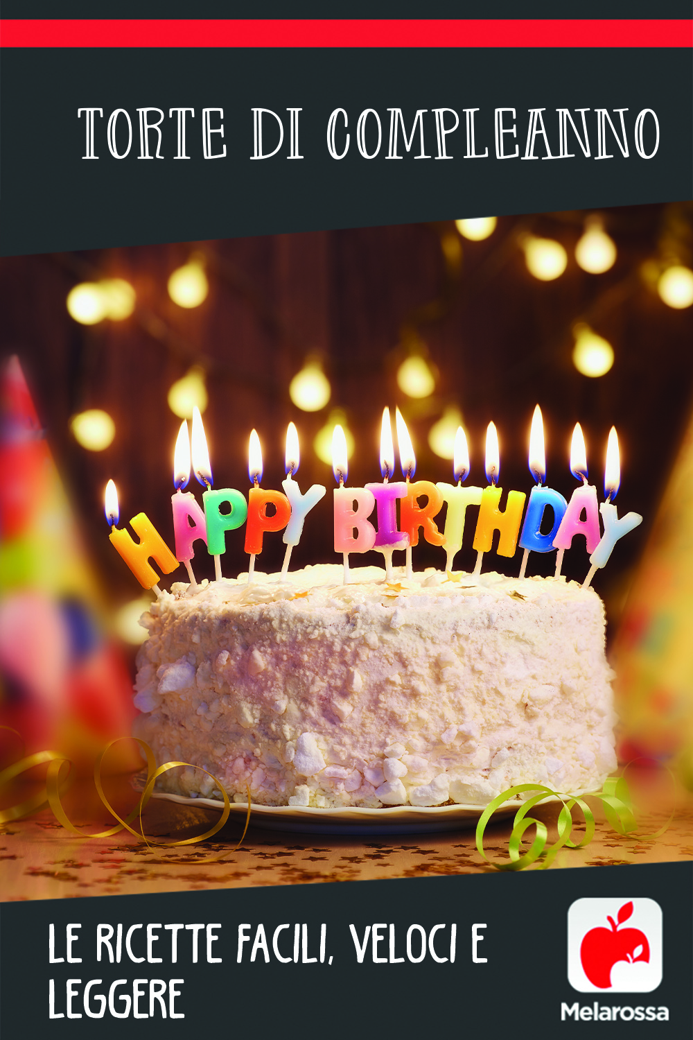 Torte di compleanno: 7 ricette facili, veloci e leggere 12 torte di compleanno: ricette veloci e facili