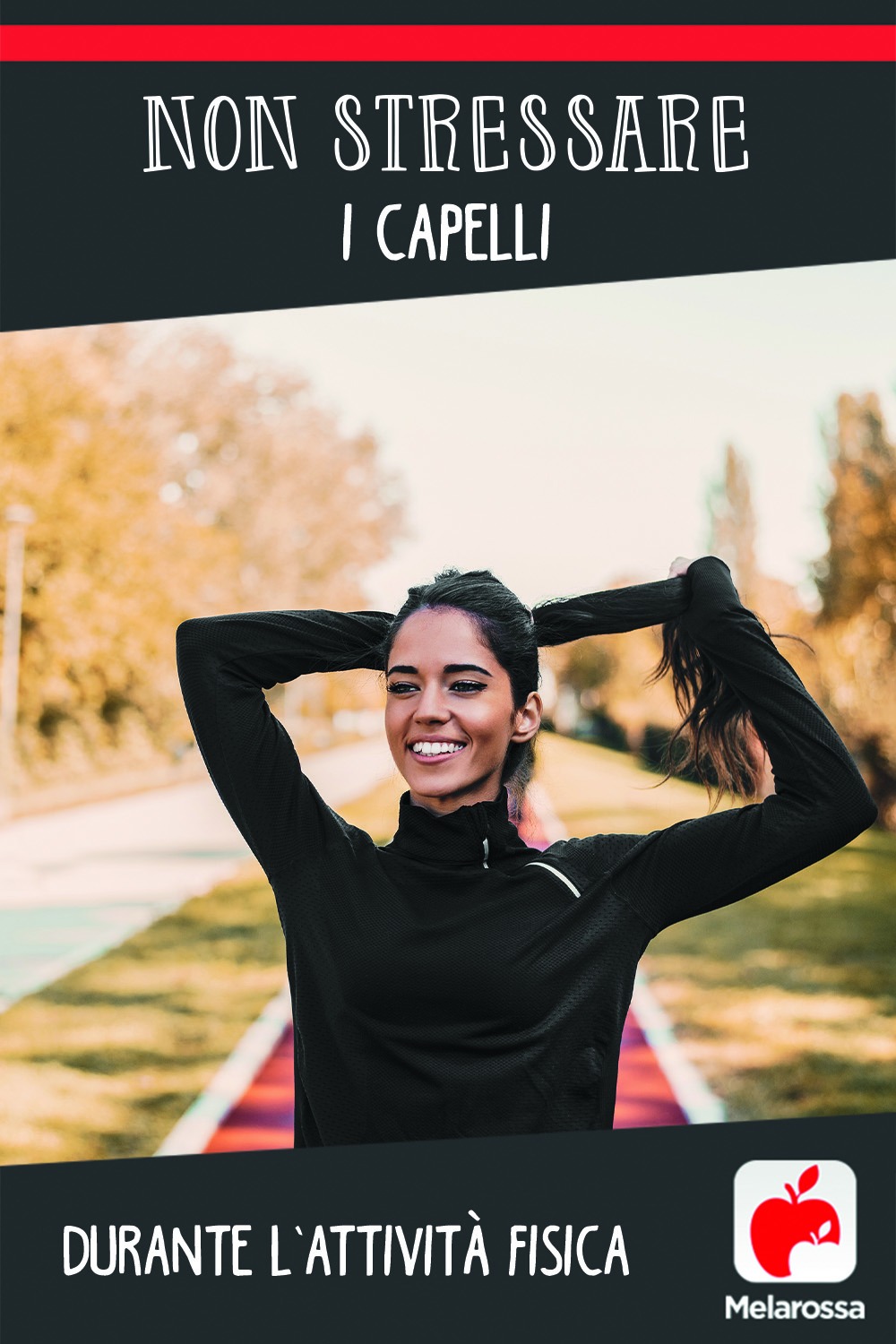 Non stressare i capelli durante l'attività fisica 17 Non stressare i capelli durante l'attività fisica