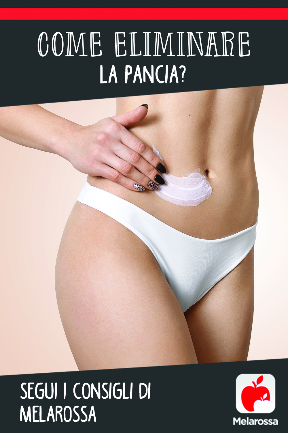 Come eliminare la pancia? Segui i consigli di Melarossa 6 come eliminare la pancia