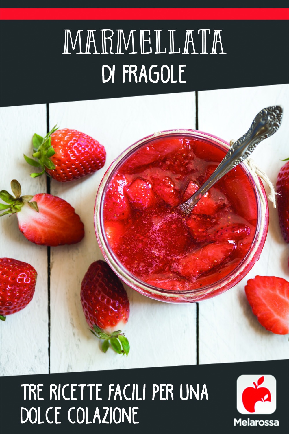 Marmellata di fragole, tre ricette facili per una dolce colazione 5 marmellata di fragole