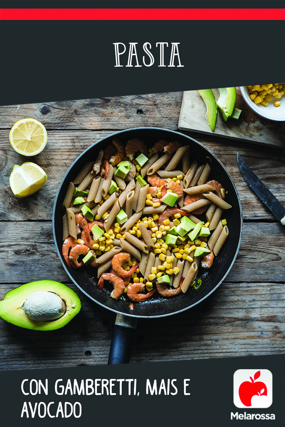 Pasta con gamberetti, mais e avocado 8 Pasta gamberetti, mais e avocado