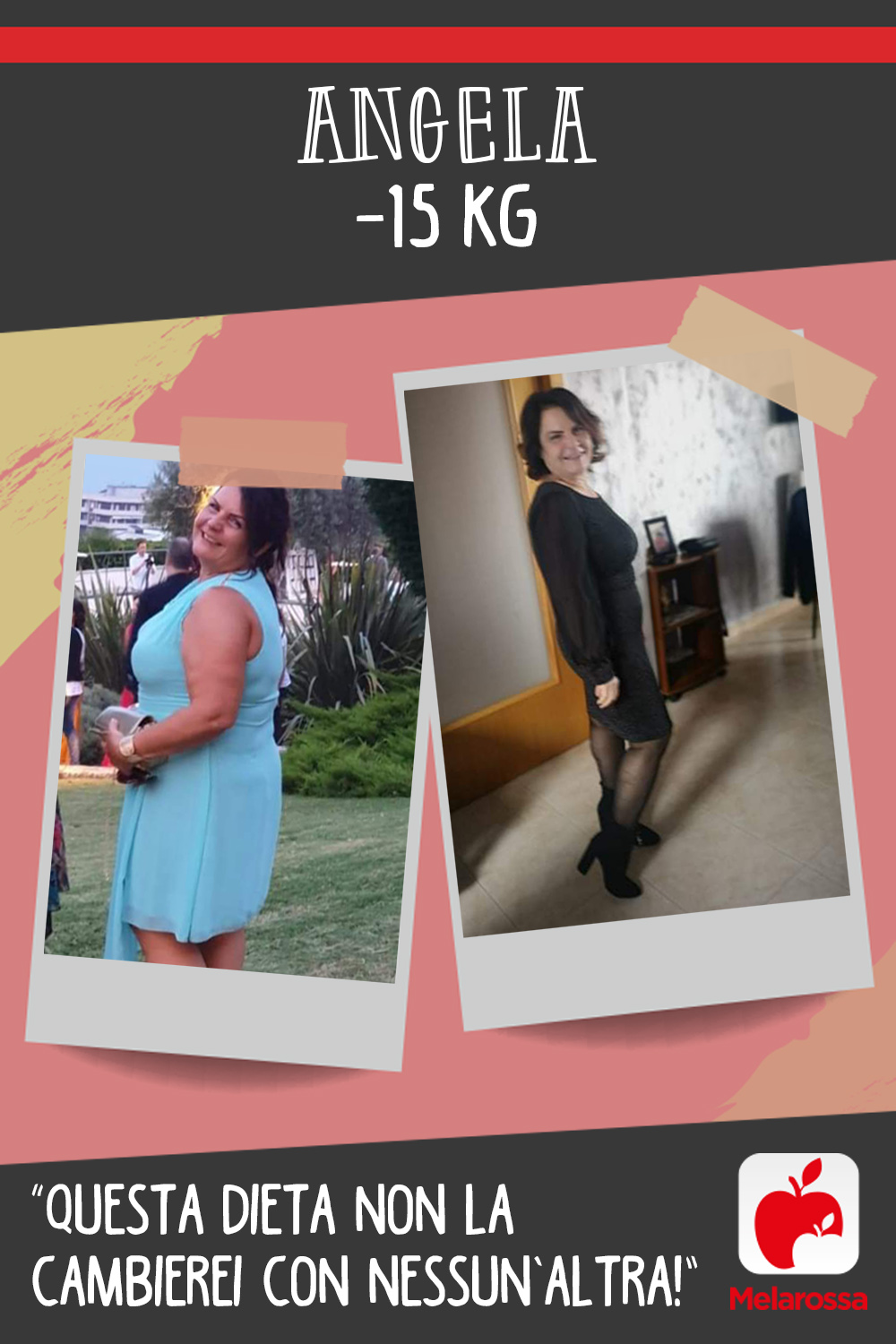 Angela -15 kg con Melarossa: “Questa dieta non la cambierei con nessun’altra!” 3 Testimonial Melarossa Angela 15 kg