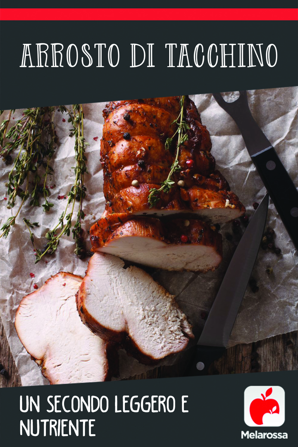 Arrosto di tacchino, un secondo leggero e nutriente 6 Arrosto di tacchino, un secondo leggero e nutriente