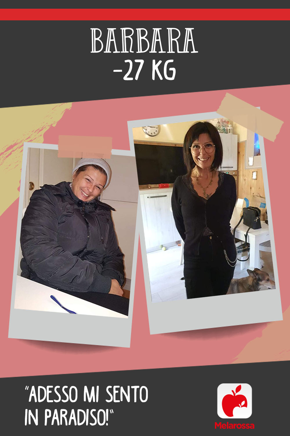 Barbara - 27 kg con Melarossa: “Adesso mi sento in Paradiso!” 1 Testimonial: Barbara