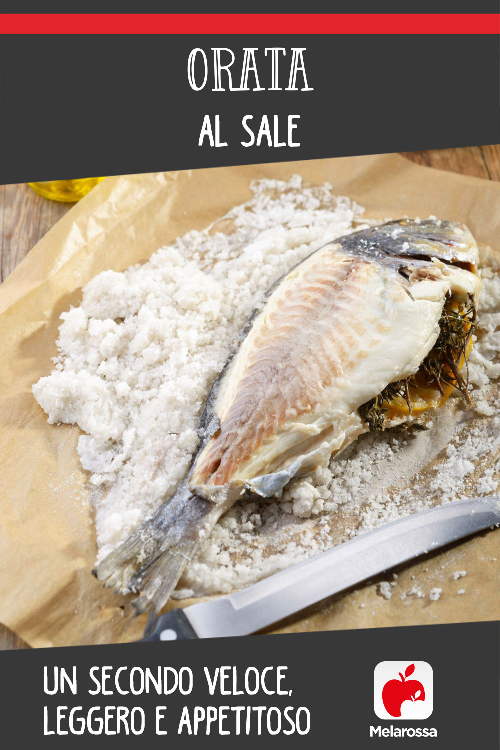 Orata al sale, un secondo veloce, leggero e appetitoso 6 Ricetta orata al sale